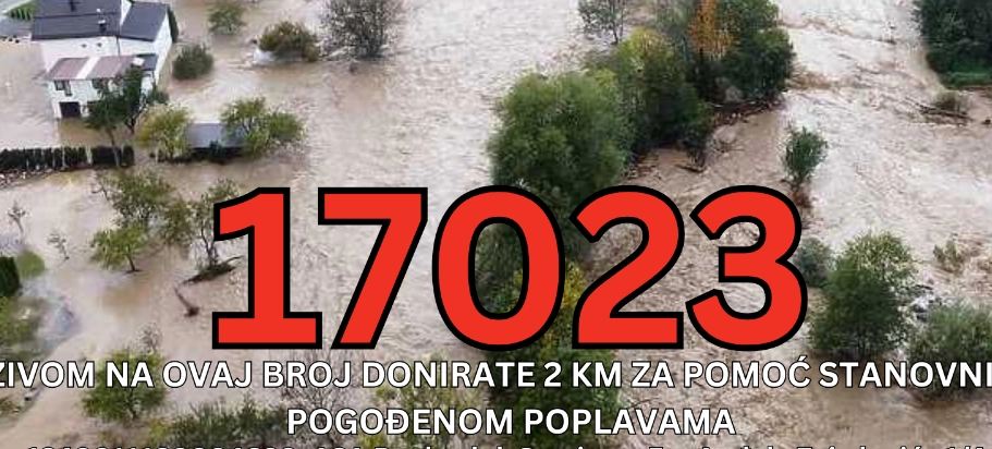 Pozivom na 17039 i 17023 pomažete unesrećenima u poplavama u BiH